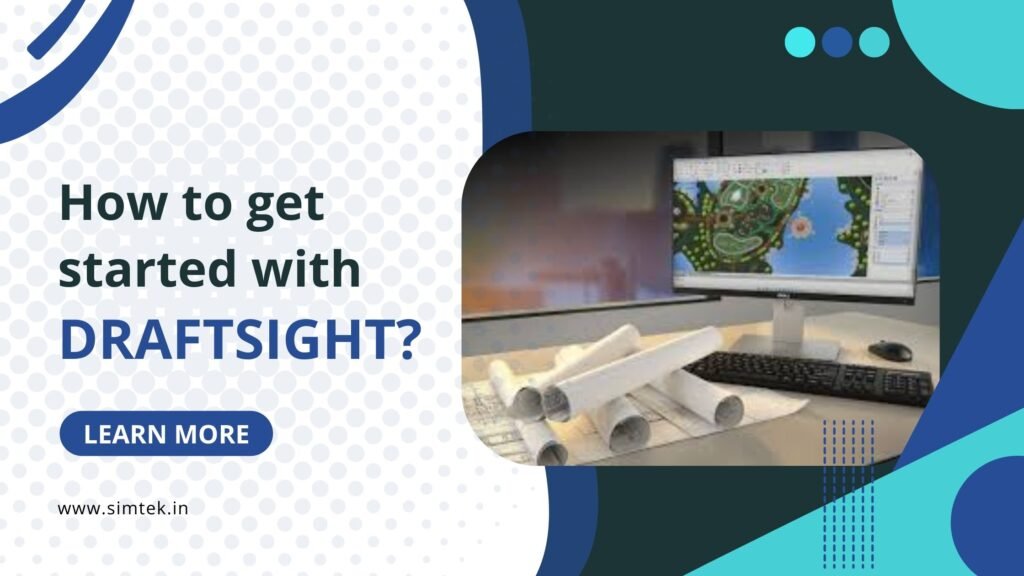 How To Get Started With DraftSight?