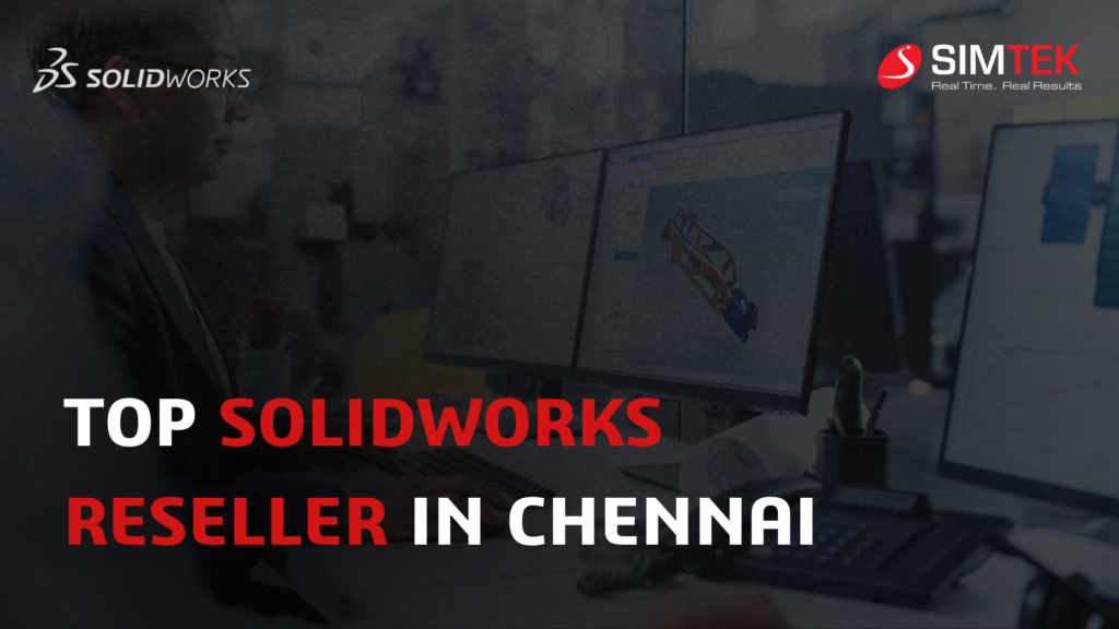 Top SOLIDWORKS Reseller in Chennai